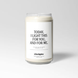 Today, I Light This For You, And For Me