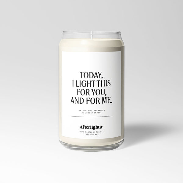 Today, I Light This For You, And For Me