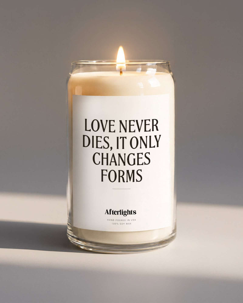 Love Never Dies, It Only Changes Forms memorial candle, hand-poured soy candle by Afterlights